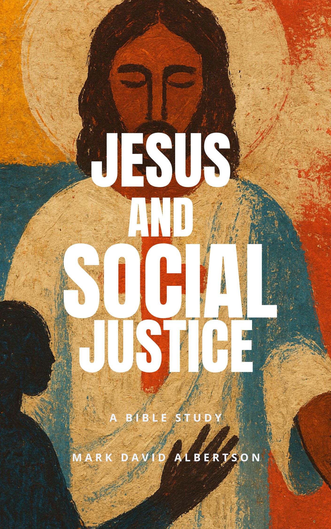 Jesus and Social Justice: A Bible Study