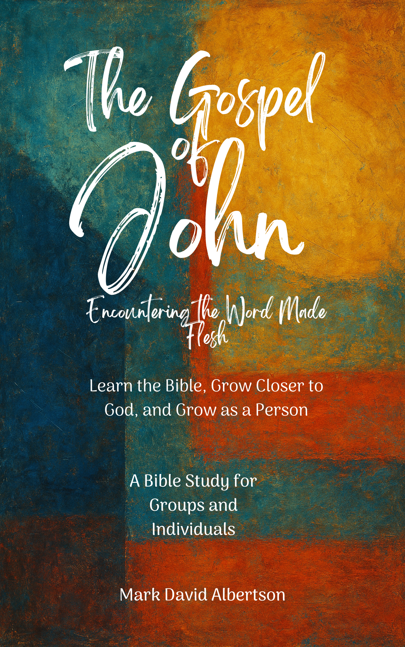 The Gospel of John: Encountering the Word Made Flesh