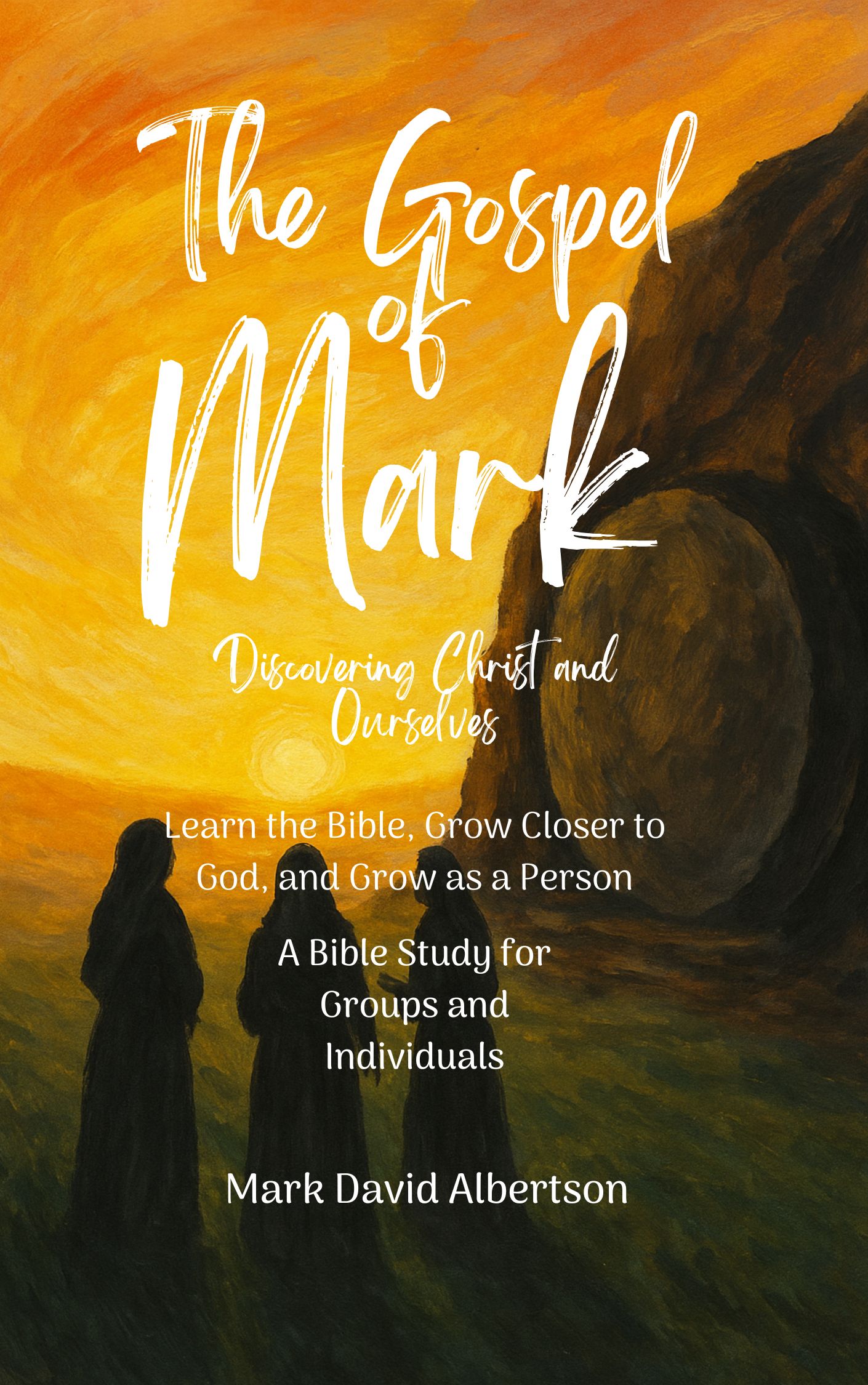 The Gospel of Mark: Discovering Christ and Ourselves